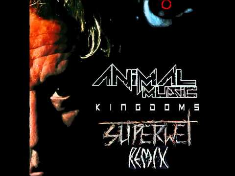 ANiMAL-MUSiC - Kingdoms (Superwet Remix)