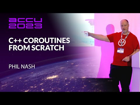C++ Coroutines From Scratch - Phil Nash - ACCU 2023