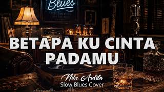 Download lagu Betapa Ku Cinta Padamu 🎸 Slow Blues Version | Soulful Blues Cover mp3