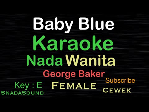 BABY BLUE-George Baker|KARAOKE NADA WANITA​⁠-Female-Cewek-Perempuan@UcokkuYasir