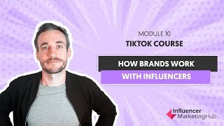 How to work with TikTok influencers - Free TikTok Course - Module 10