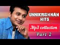 Unnikrishnan Hits MP3 Collection Part 2 Mafia Music