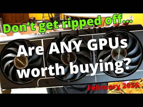 Did Nvidia Lie? Best GPUs to buy in February of 2026- Do they even exist?!?
