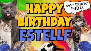 Happy Birthday Estelle! Crazy Cats Say Happy Birthday Estelle (Very Funny)