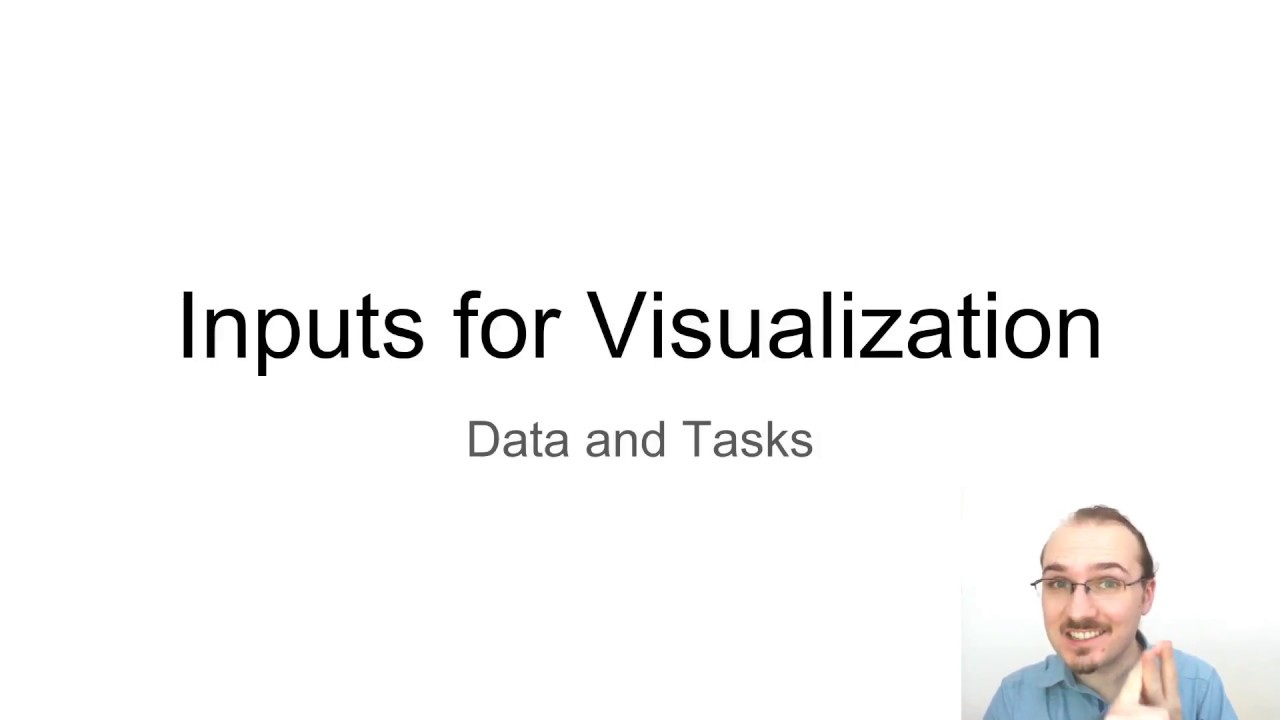 Inputs for Data Visualization: Data & Tasks