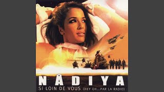 Nâdiya - Si Loin De Vous (Radio Edit) [Audio HQ]