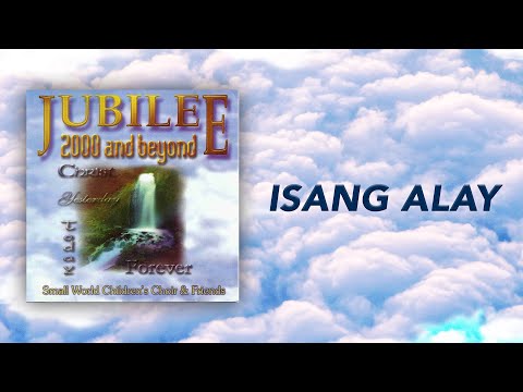 Small World Children's Choir & Friends - Isang Alay (Official Audio)