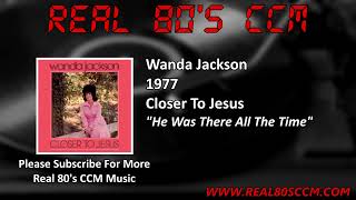 Wanda Jackson - He Was There All The Time
