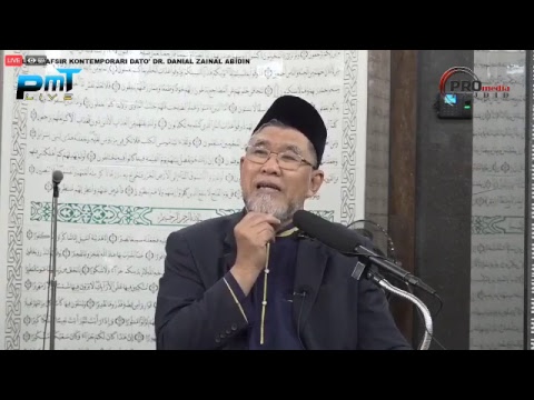 Kuliah Tafsir Kontemporari Dato' Dr. Danial Zainal Abdin [10 MAR 2019]
