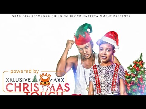 Xklusive Ft. Clymaxx - Christmas Touch (Raw) December 2016