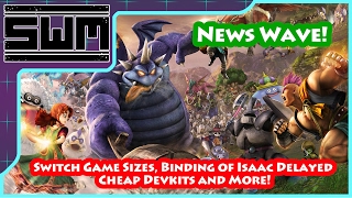 News Wave! - Switch Game Sizes, Binding of Isaac Delayed, Cheap Devkits and More!