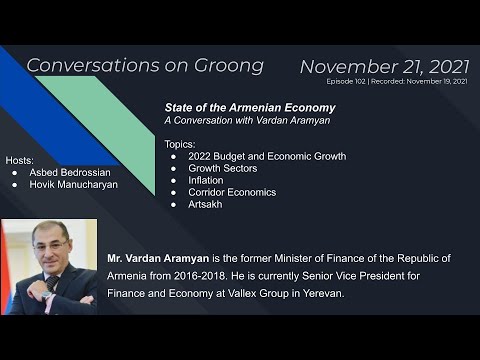Vardan Aramyan - Armenian Budget and Economy For 2022 | Ep 102 - Nov 21, 2021
