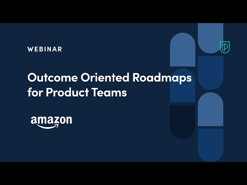 Outcome Oriented Roadmaps for Product Teams by Amazon Sr PM ...