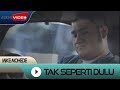 Mike Mohede - Tak Seperti Dulu