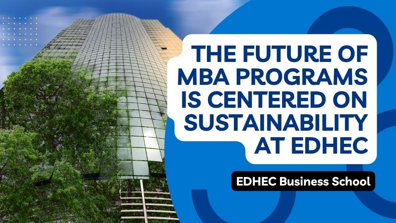 The future of MBA programs is centered on sustainability at EDHEC