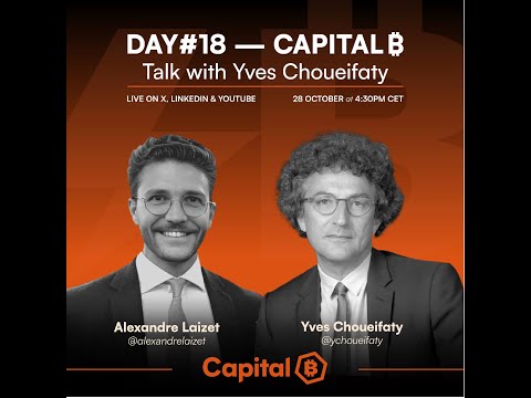 Day 17 – Capital ₿: Talk With Yves Choueifaty 🚀