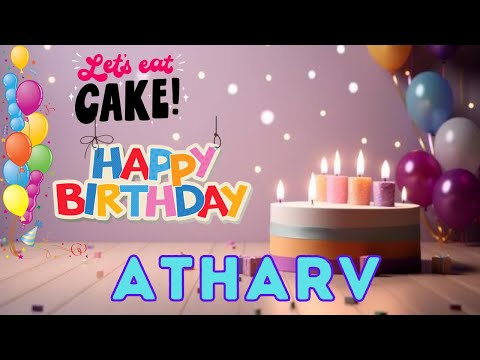 Happy Birthday Atharv, Birthday of Atharv, Best Birthday Wishes, hbd
