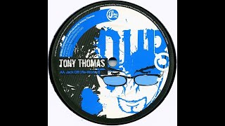Tony Thomas - Jack Off Rework