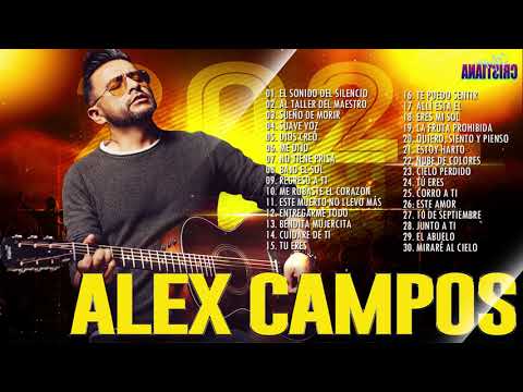 2 HORA DE MUSICA CRISTIANA CON ALEX CAMPOS - ALEX CAMPOS SUS MEJRORES ÉXITOS