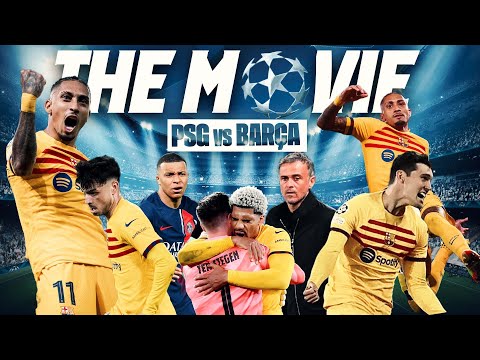 PSG vs FC BARCELONA | CHAMPIONS LEAGUE | THE MOVIE 🎥