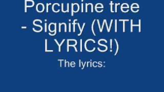 Porcupine Tree - Signify WITH LYRICS