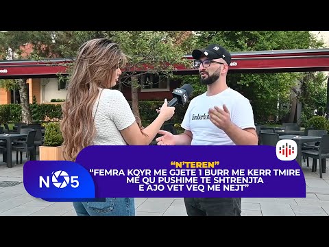 “Femra kqyr me gjete 1 burr me kerr tmire me qu pushime te shtrenjta e ajo vet veq me nejt”