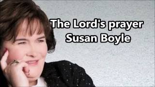 The Lord&#39;s Prayer -  Susan Boyle - Lyrics - New - (HD scenic)