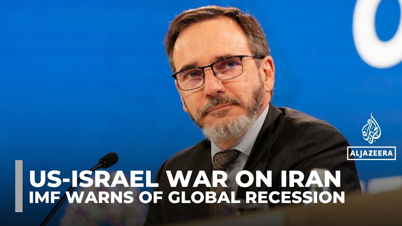 IMF warns that US-Israel war on Iran could trigger global recession