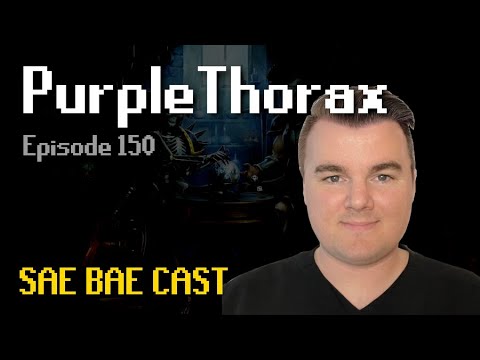 PurpleThorax - Ironman Endgame, Project Rebalance, Revenants, Fortis Colosseum, | Sae Bae Cast 150