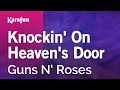 Knockin' on Heaven's Door - Guns N' Roses | Karaoke Version | KaraFun