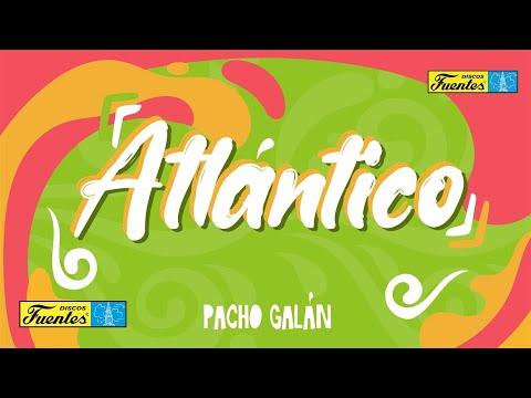 Atlántico - Pacho Galán | Discos Fuentes (Audio)