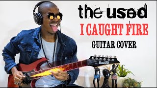 The Used - I Caught Fire (Guitar Cover)