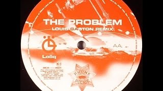Phunk Police ‎– The Problem (Louis Gaston Remix)
