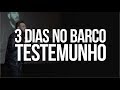 3 DIAS NO BARCO TESTEMUNHO ANDRÉ FERNANDES