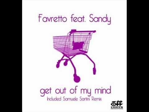 Favretto feat. Sandy - Get Out Of My Mind (Samuele Sartini Remix Radio Edit)