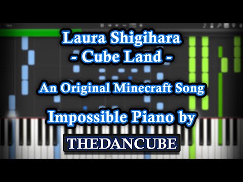 Cube Land - An Original Minecraft Song by Laura Shigihara | Impossible Piano by TheDanCube