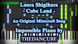 Cube Land - An Original Minecraft Song by Laura Shigihara | Impossible Piano by TheDanCube