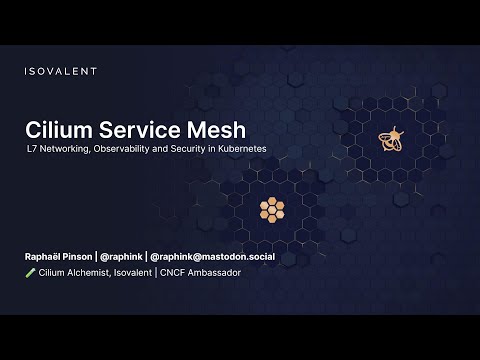"Cilium Service Mesh" by Raphaël Pinson – Talk 3/3 at CNC CH Meetup, Nov 16th 2023