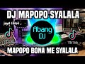 DJ MAPOPO MBONA WAMESHA SYALALA REMIX FULL BASS VIRAL TIKTOK TERBARU 2022 MAPOPO BONA ME SYALALA