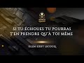 Si tu échoues, tu ne pourras t’en prendre qu’à toi-même - Islem Eddy Lecocq