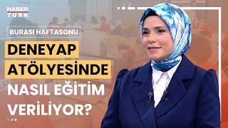 Deneyap atölyesi nedir? Kimler başvurabilir? Elvan Kuzucu Hıdır yanıtl