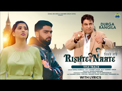 Rishte Naate (Lyrical Video) | Durga Rangila | Latest Punjabi Song 2025 | Raghbir Sohal & Love Gill