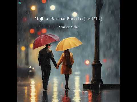 Mujhko Barsaat Bana Lo (Lofi Mix)