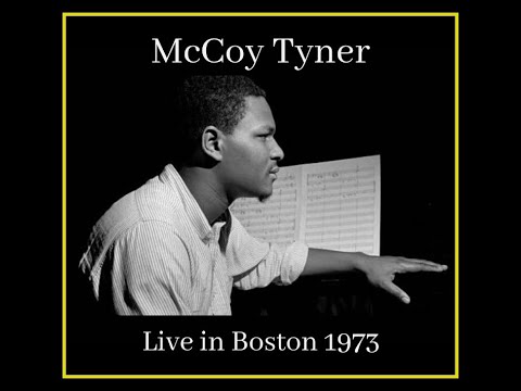 McCoy Tyner Group - Live in Boston 1973  (Complete Bootleg)