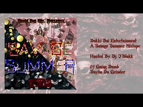 07 Going Dumb ft. Daybo Da Grinder