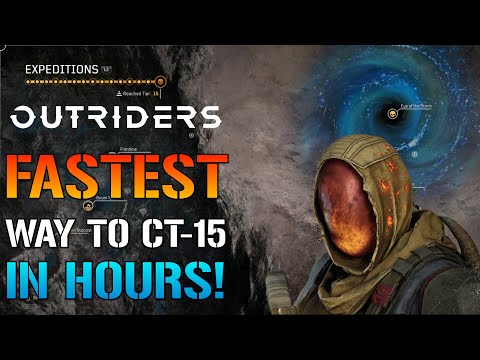 Outriders: FASTEST WAY TO GET CT 1-15 With Your Alt! IN JUST A FEW HOURS! (Expedition Guide)