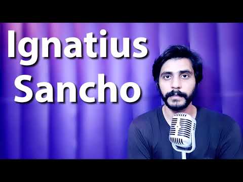 How To Pronounce Ignatius Sancho