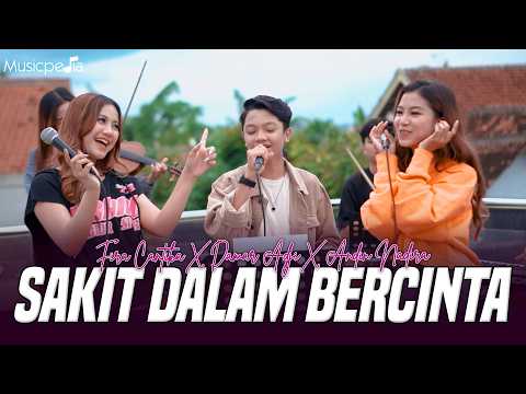 SAKIT DALAM BERCINTA - Damar Adji X Fira Cantika X Andin Nadira (Official Music Video)