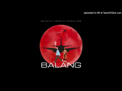 Selekta T Mega ft Single Dee- Balang