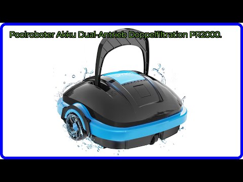 BEWERTUNG (2025): Poolroboter Akku Dual-Antrieb Doppelfiltration PR2000.. WESENTLICHE Einzelheiten
